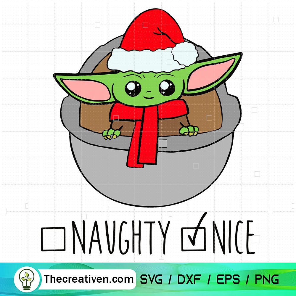 Naughty Or Nice SVG, Baby Yoda Christmas SVG, Yoda SVG 1 Naughty Or Nice SVG, Baby Yoda Christmas SVG, Yoda SVG