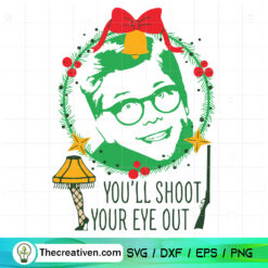 You'll Shoot Your Eye Out SVG