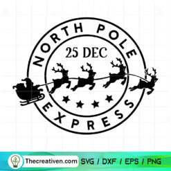 North Pole 25 Dec Express SVG, Santa Claus SVG, Christmas SVG