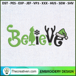 Belive Grinch Green Christma Embroidery Design
