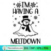 I'm Having A Meltdown SVG, Snowman Christmas SVG 2 I'm Having A Meltdown SVG, Snowman Christmas SVG