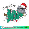 It Wasn't Me SVG, Funny Cat Christmas SVG 2 It Wasn't Me SVG, Funny Cat Christmas SVG