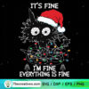 It's Fine I'm Fine Everything Is Fine SVG, Cat Christmas SVG 2 It's Fine I'm Fine Everything Is Fine SVG, Cat Christmas SVG