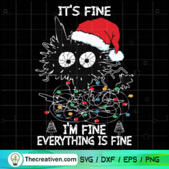 It's Fine I'm Fine Everything Is Fine SVG, Cat Christmas SVG
