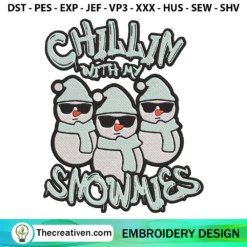 Chillin With My Snowmies Cool Embroidery Design
