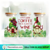 Step Aside Coffee This Is A Job For Wine 16oz Libbey Glass Can Tumbler Sublimation Design