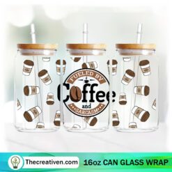 Fueled Bu Coffee And Sarcasm 16oz Libbey Glass Can Tumbler Sublimation Design
