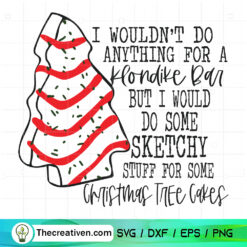 I Woldn't To Anyything For A Hondike Bar SVG, Christmas Cream SVG