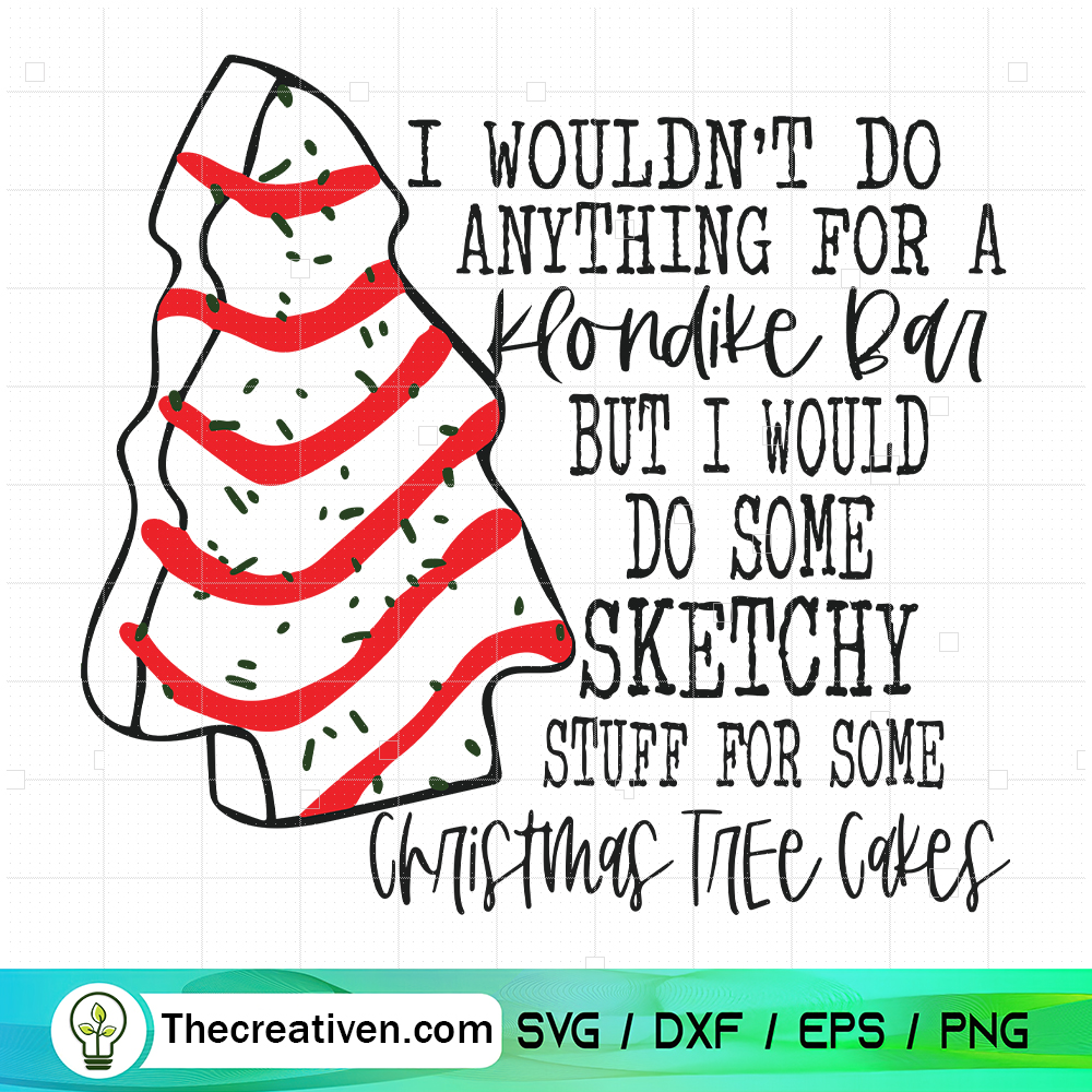 I Woldn't To Anyything For A Hondike Bar SVG, Christmas Cream SVG 6 I Woldn't To Anyything For A Hondike Bar SVG, Christmas Cream SVG