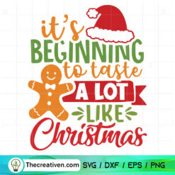 It's Beginning To Taste A Lot Like Christmas SVG, Christmas Quotes SVG