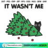 It's Wasn't Me Cat Embroidery Design