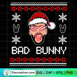 Bad Bunny Christmas SVG, Bad Bunny Ya Filthy Animal SVG