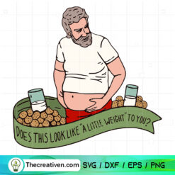 Does This Look Like "A Little Weight" To You? SVG, Tim Allen SVG