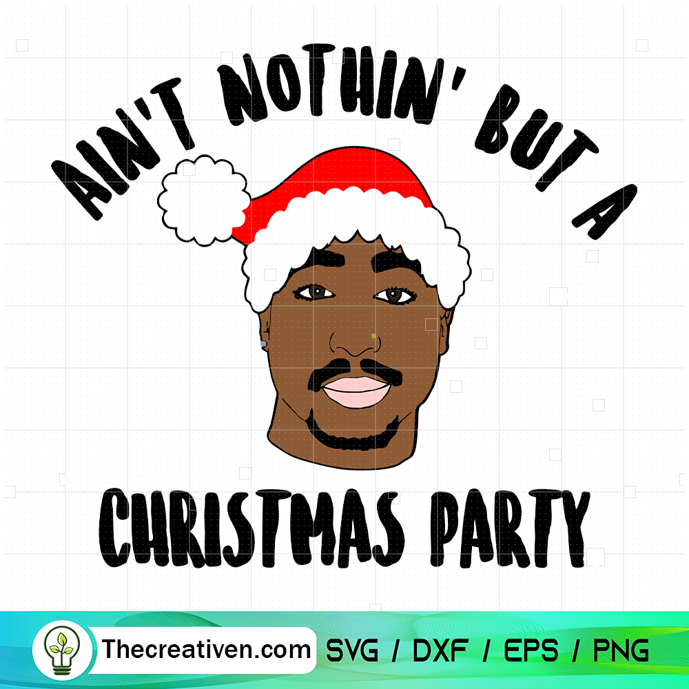 Ain't Nothin' But A Christmas Party SVG, Rapper Christmas SVG 6 Ain't Nothin' But A Christmas Party SVG, Rapper Christmas SVG