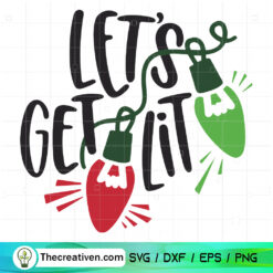 Let's Get Lit SVG, Christmas Light SVG