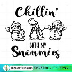 Chillin' With My Snowmies SVG, Snowman Gnomes SVG