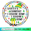 Santa's Coming SVG, Elf I Know Him SVG 3 Santa's Coming SVG, Elf I Know Him SVG