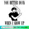 You Better Duck When I Show Up SVG, Wednesday Addams Dancing SVG