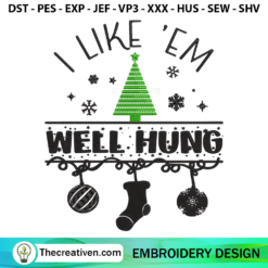I Like ‘Em Well Hung Embroid Embroidery Design