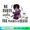 No Party Under The Penalty Of Death SVG, Wednesday Addams SVG 2 No Party Under The Penalty Of Death SVG, Wednesday Addams SVG