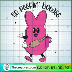 So Peepin' Boujee SVG, Easter SVG