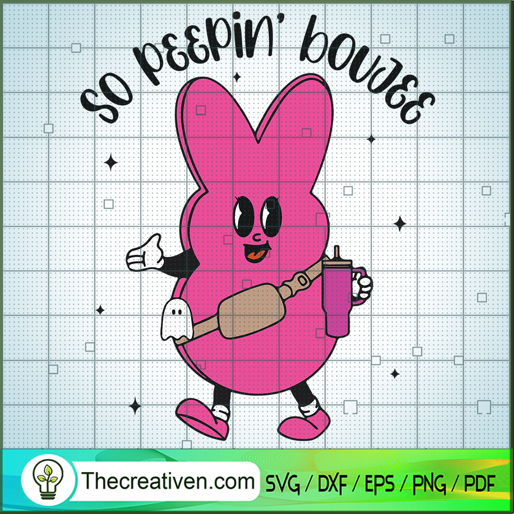 So Peepin' Boujee SVG, Easter SVG