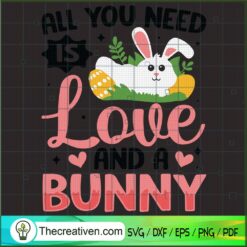 All You Need Is Love SVG, Happy Easter Days SVG