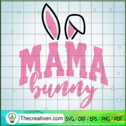 Mama Bunny SVG, Easter Days SVG