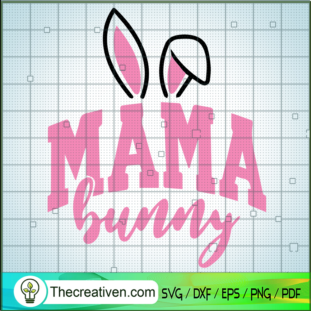 Mama Bunny SVG, Easter Days SVG 1 Mama Bunny SVG, Easter Days SVG