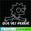 Que Ves Perra SVG, Lisa Simpson SVG