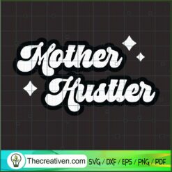Mother Hustle SVG, Mother SVG
