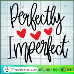 Perfectly Imperfect SVG, Perfect SVG