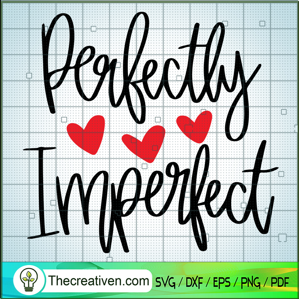 Perfectly Imperfect SVG, Perfect SVG 1 Perfectly Imperfect SVG, Perfect SVG