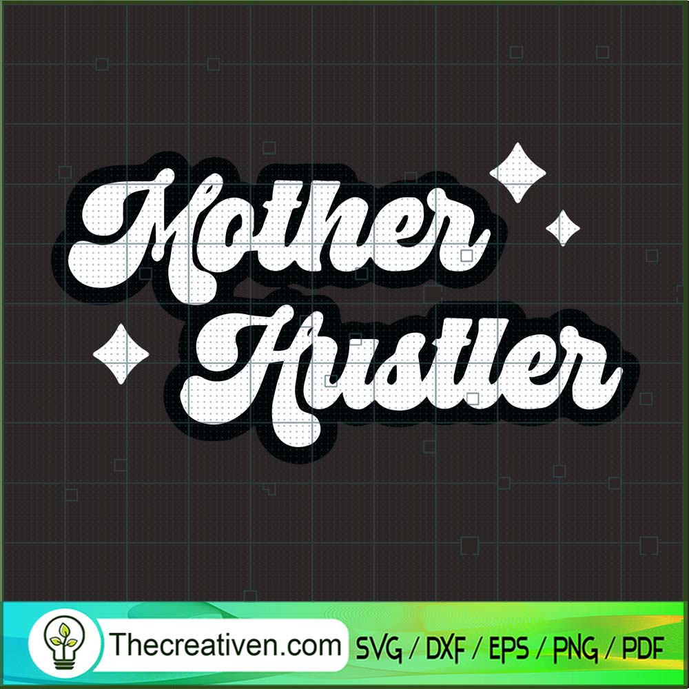 Mother Hustle SVG, Mother SVG 6 Mother Hustle SVG, Mother SVG