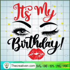It My Birthday SVG, Girl Birthday SVG