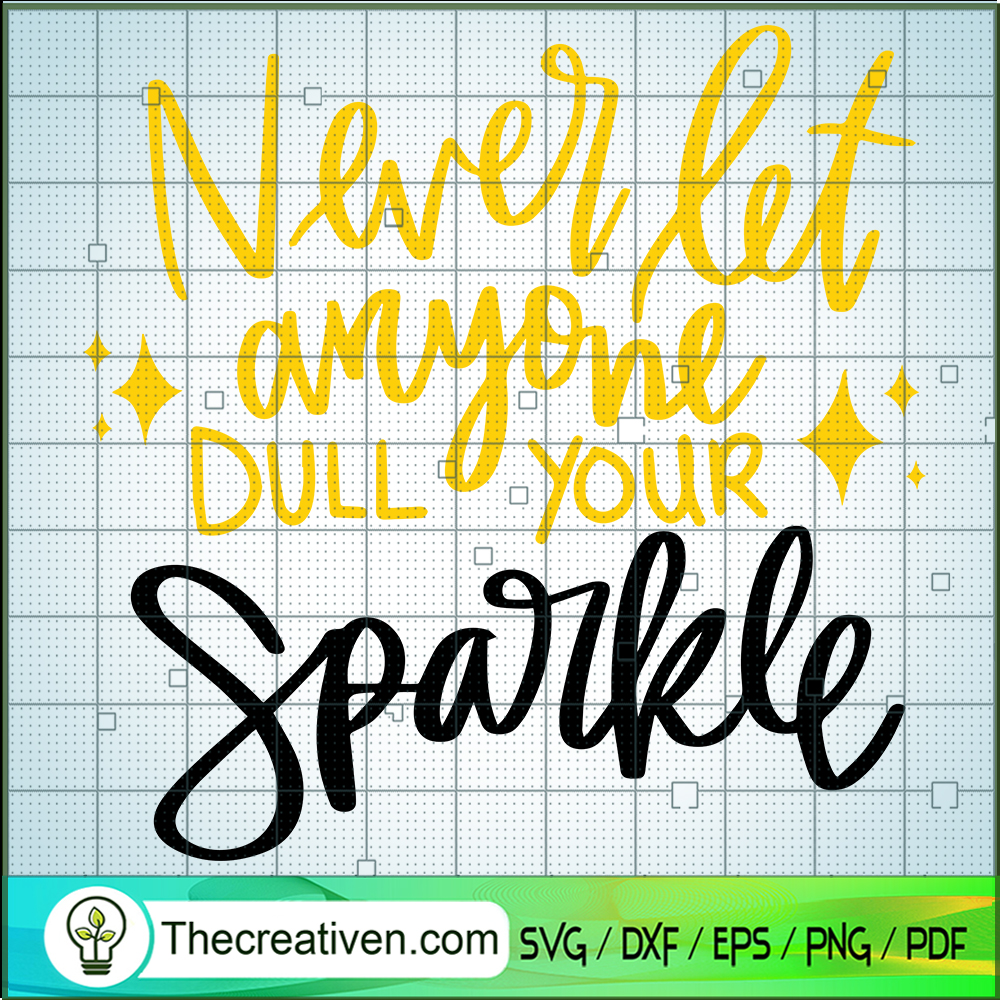 Never Let Anyone Dull Your Sparkle SVG, Trending SVG