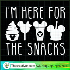 Im Here For The Snacks SVG, Disney SVG