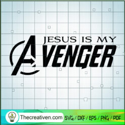 Jesus Is My Avenger SVG, Funny SVG