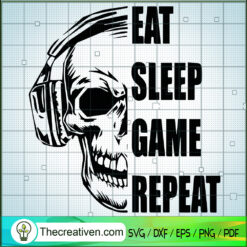 Eat Sleep Game Repeat SVG, Game SVG