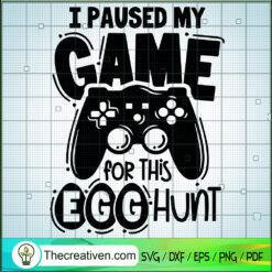 I Paused My Game SVG, Game SVG