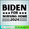 Biden For Nursing Home SVG, Nursing SVG