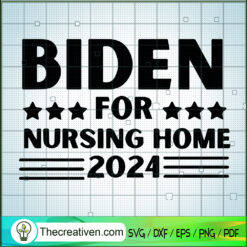 Biden For Nursing Home SVG, Nursing SVG
