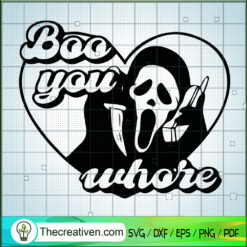 Boo You Whore SVG, Scream Ghost SVG, Ghost SVG